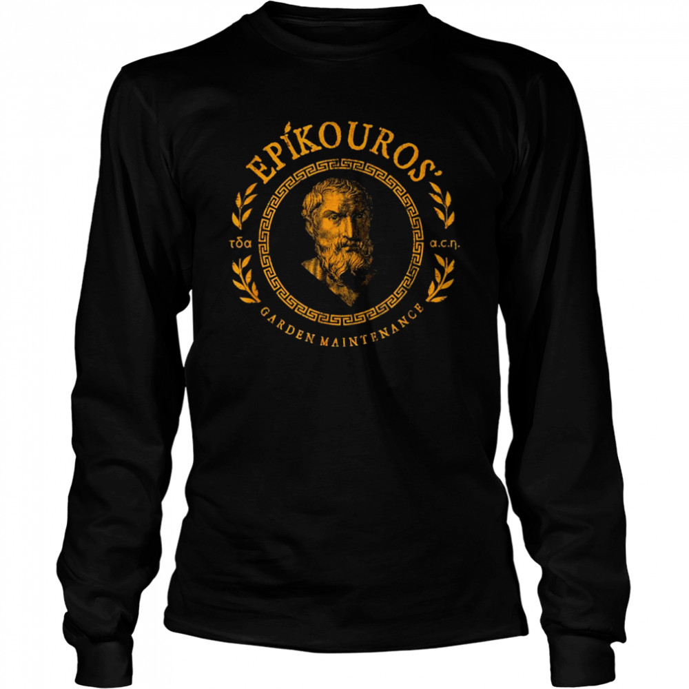 Epikouros’ Gardening Squad Ancient Greek Epicurus Philosophy  Long Sleeved T-shirt