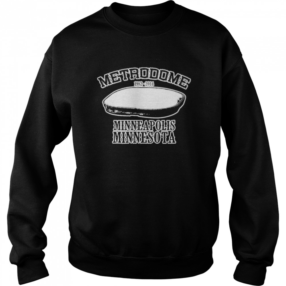Metrodome minneapolis Minnesota the metrodome stadium shirt Unisex Sweatshirt