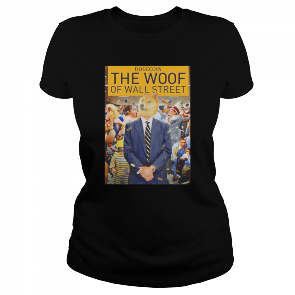 Dogecoin The Woof of Wall Street shirt Classic Women's T-shirt