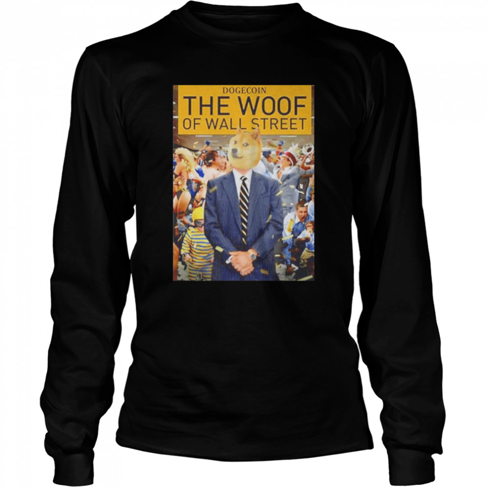 Dogecoin The Woof of Wall Street shirt Long Sleeved T-shirt