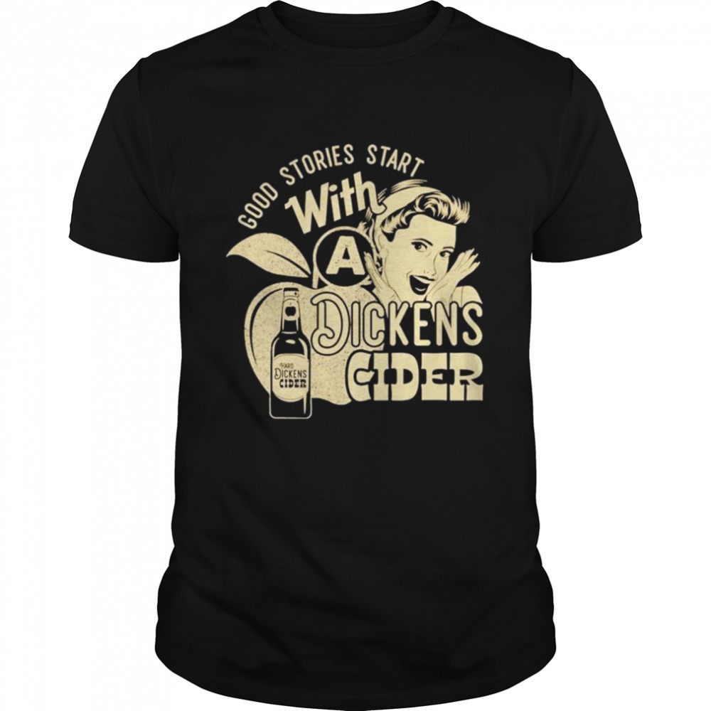 Good stories start with a Dickens Cider shirt Classic Men's T-shirt