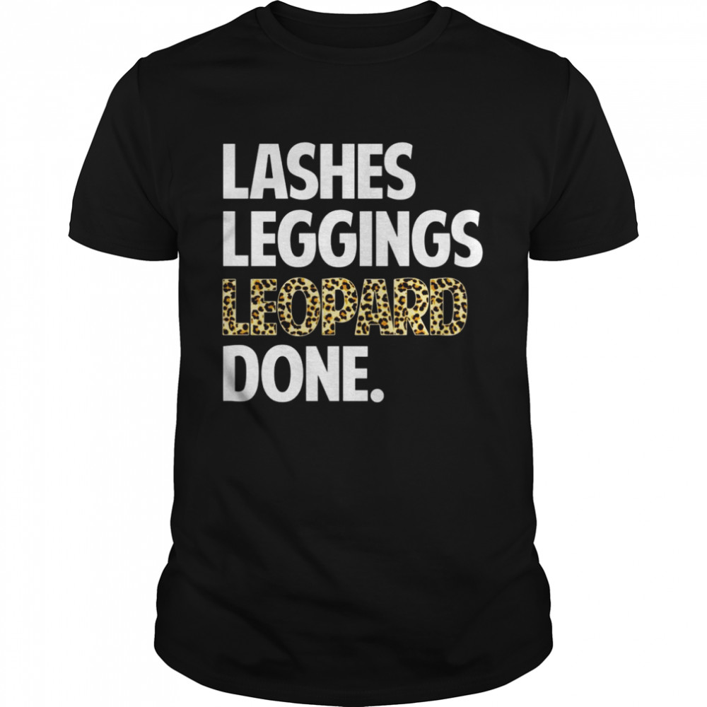 Lashes Leggings Leopard Done autumn fall mom Shirt