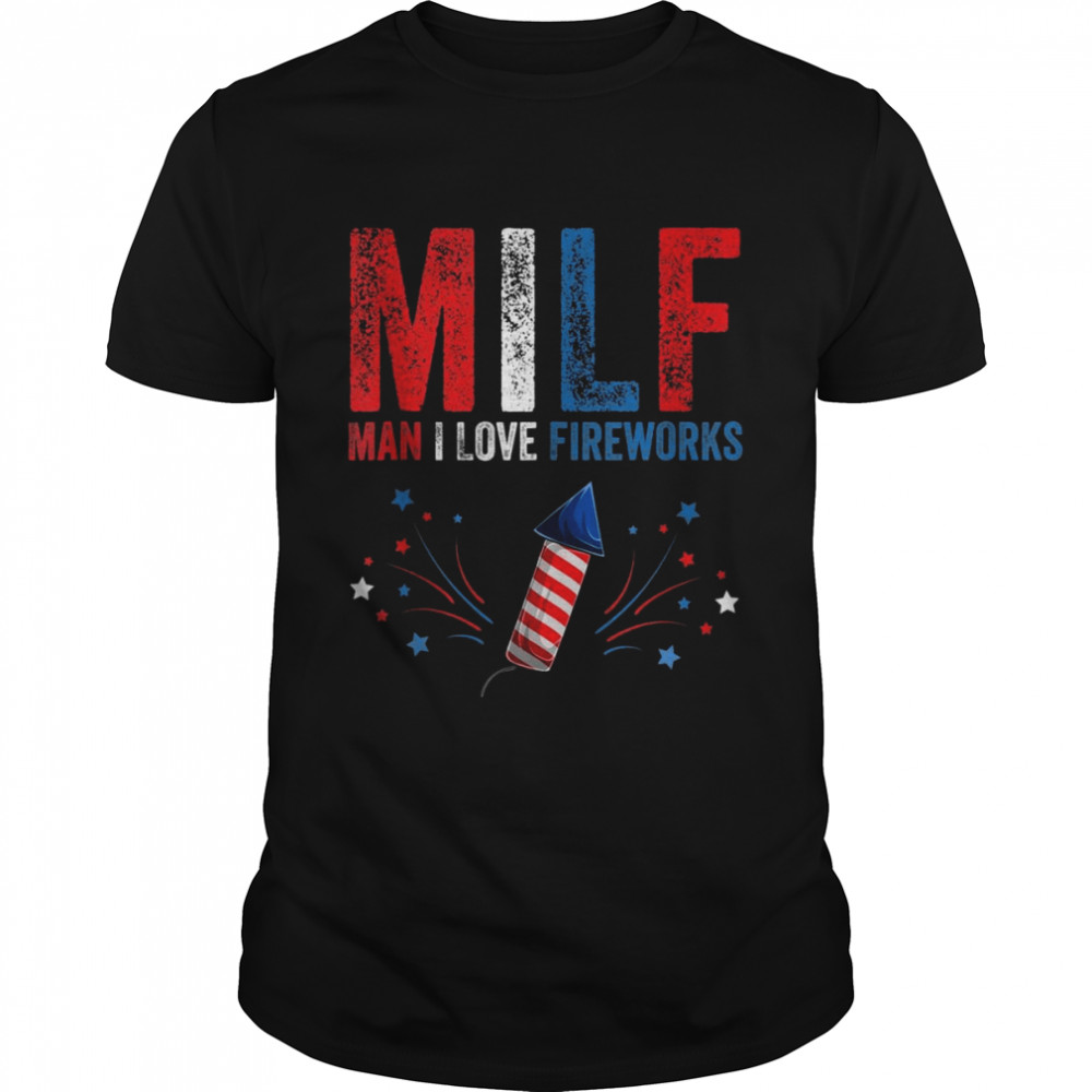MILF Man I Love Fireworks American 4th Of July  Classic Men's T-shirt