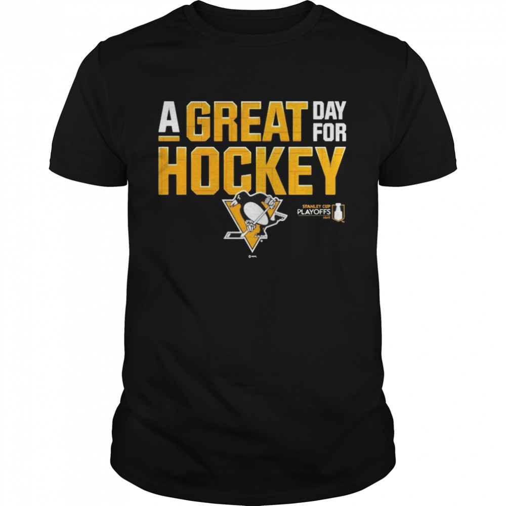 A Great Day For Hockey Pittsburgh Penguins 2022 Stanley Cup Playoffs shirt