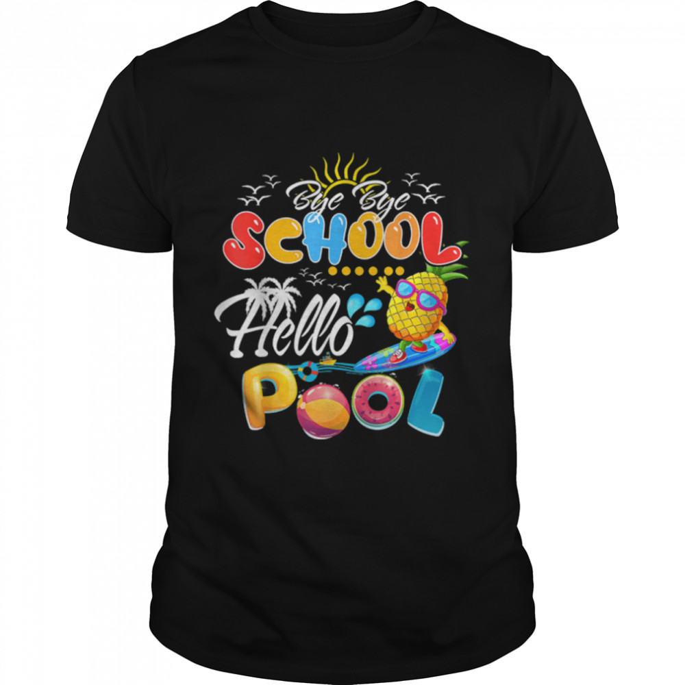 Bye Bye School Hello Pool Summer Vacation Last Day Of School T- B0B1BDTD2B Classic Men's T-shirt