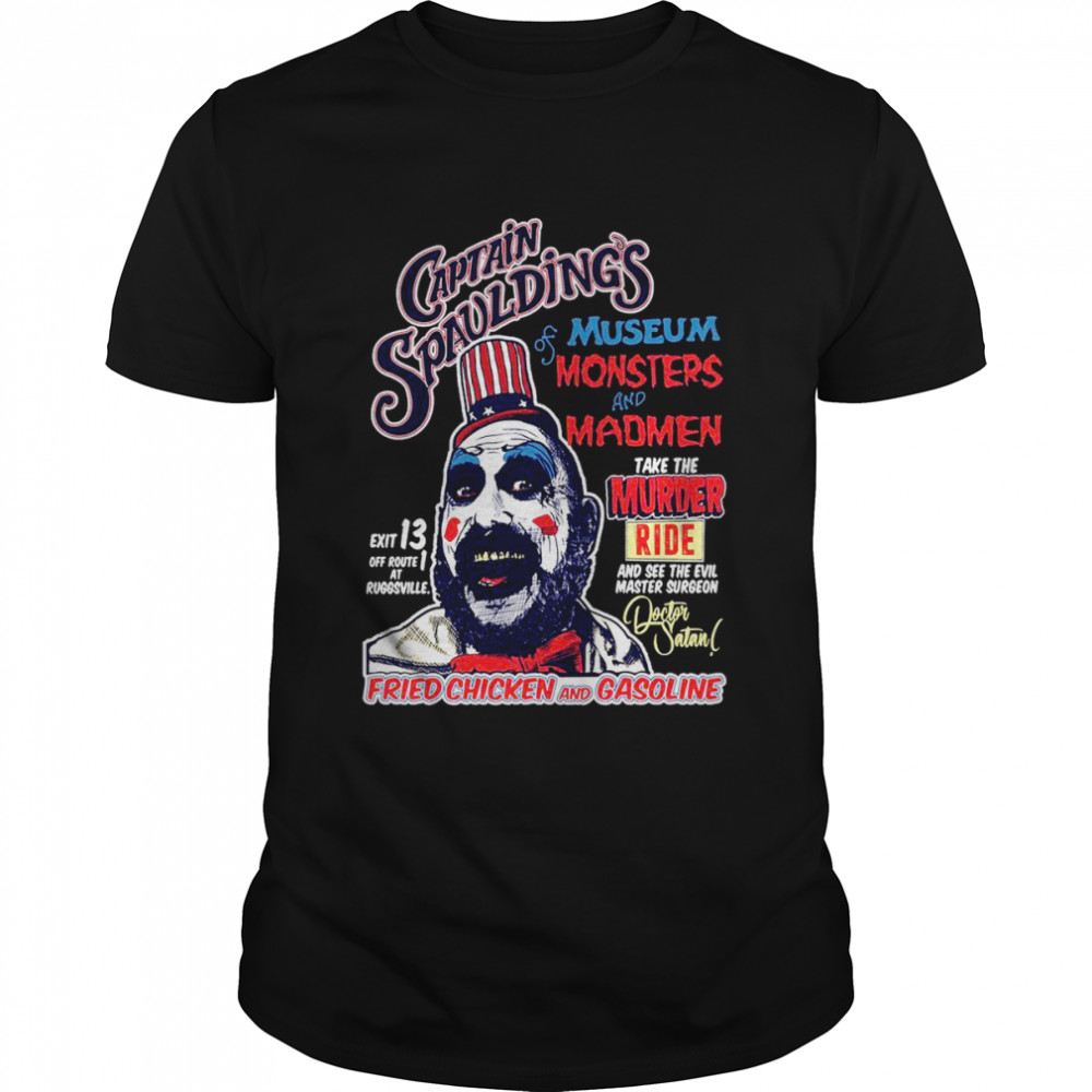 Captain Spaulding’s Museum Of Monsters And Madmen shirt
