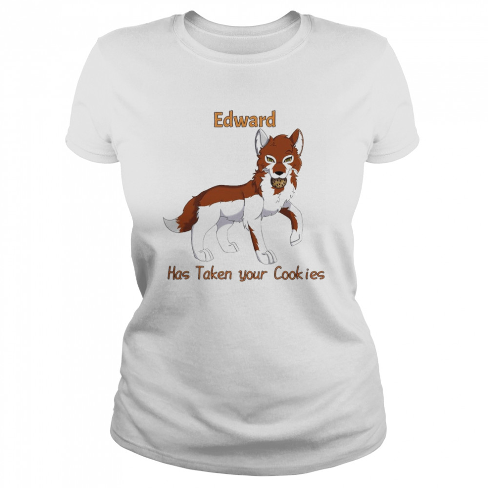 Edward has taken your cookies shirt Classic Women's T-shirt