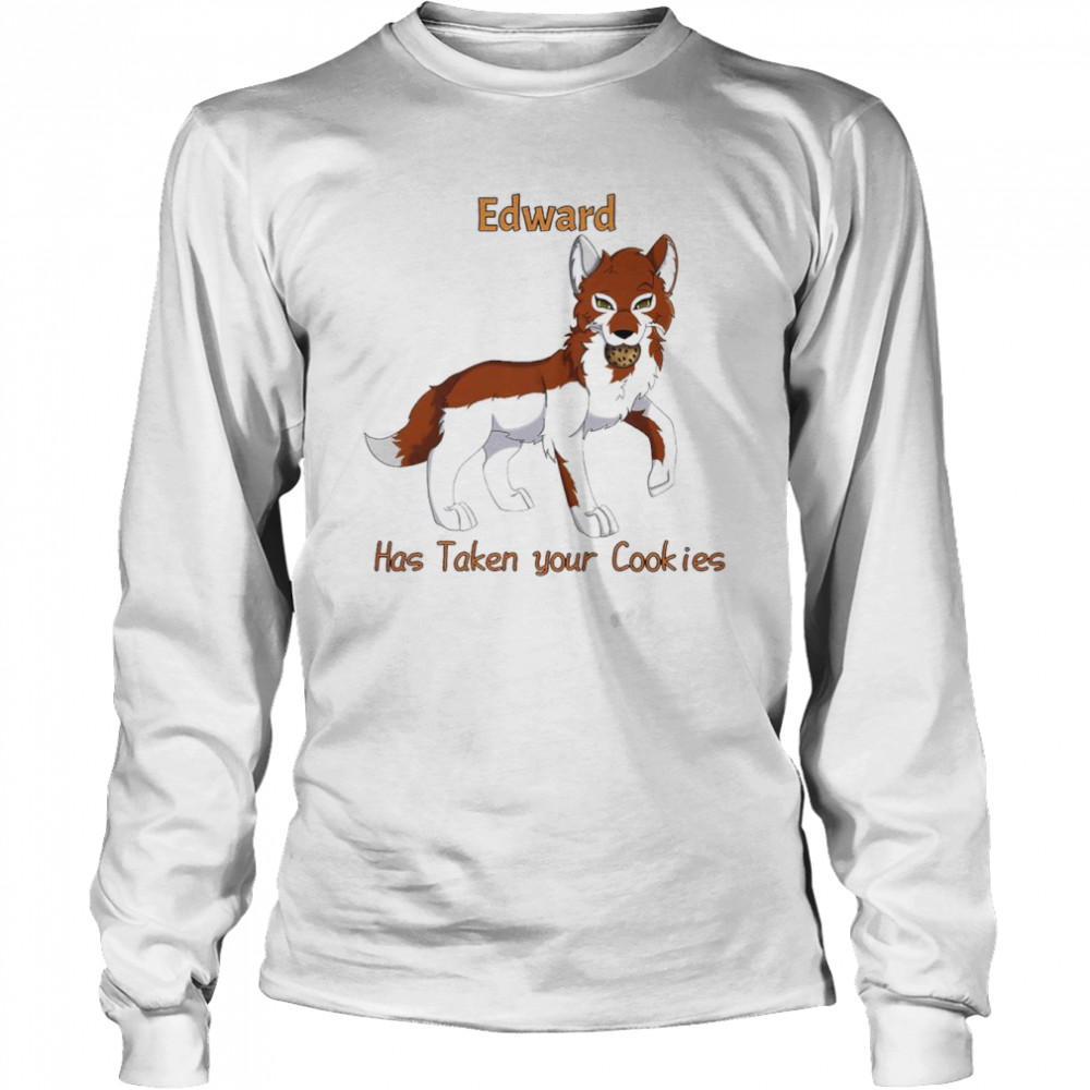 Edward has taken your cookies shirt Long Sleeved T-shirt
