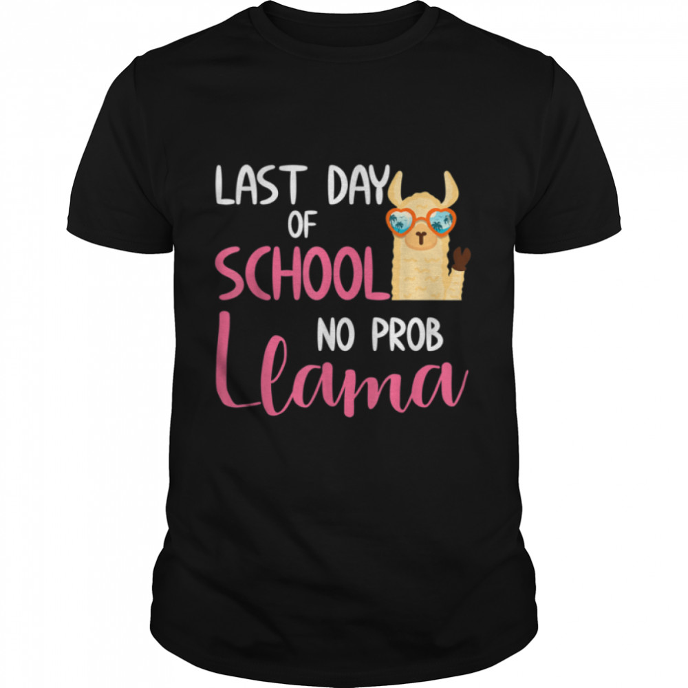 Funny Teacher Student Last Day Of School No Prob Llama Gag T-Shirt B0B1BCHS4L