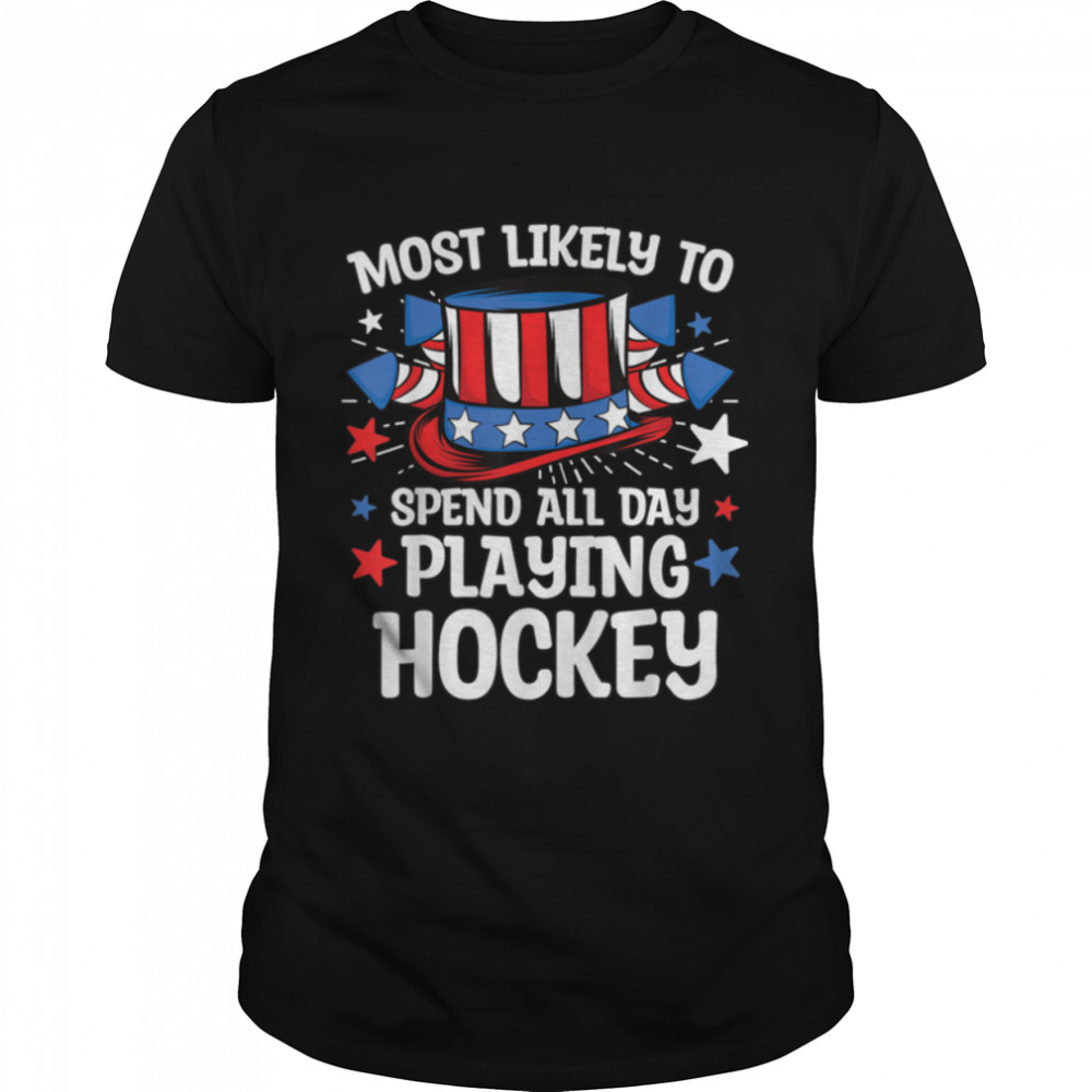 Most Likely to Playing Hockey 4th Of July Family T-Shirt B0B1BBMK7S