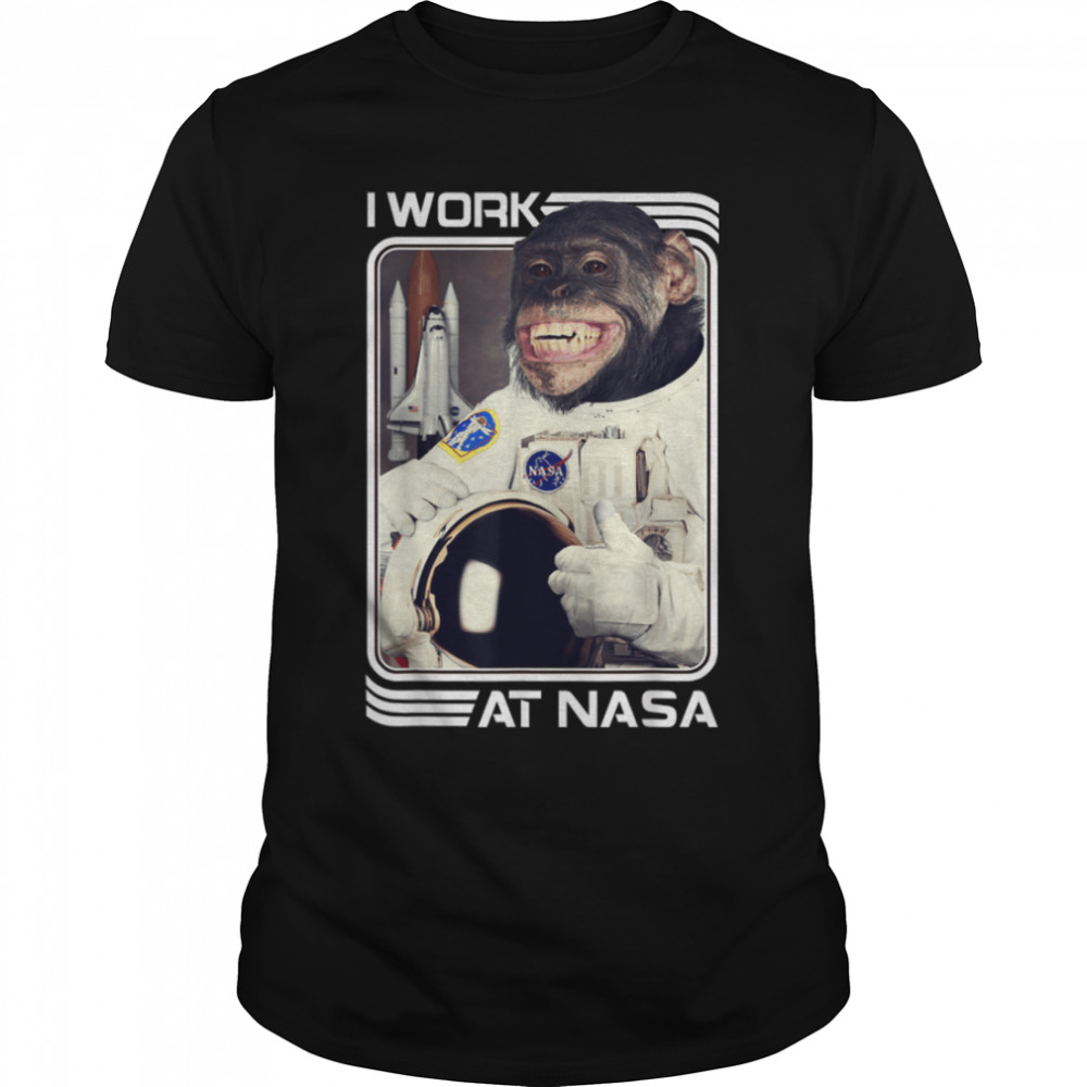 NASA I Work There Chimpanzee T- B07PF6DGW1 Classic Men's T-shirt