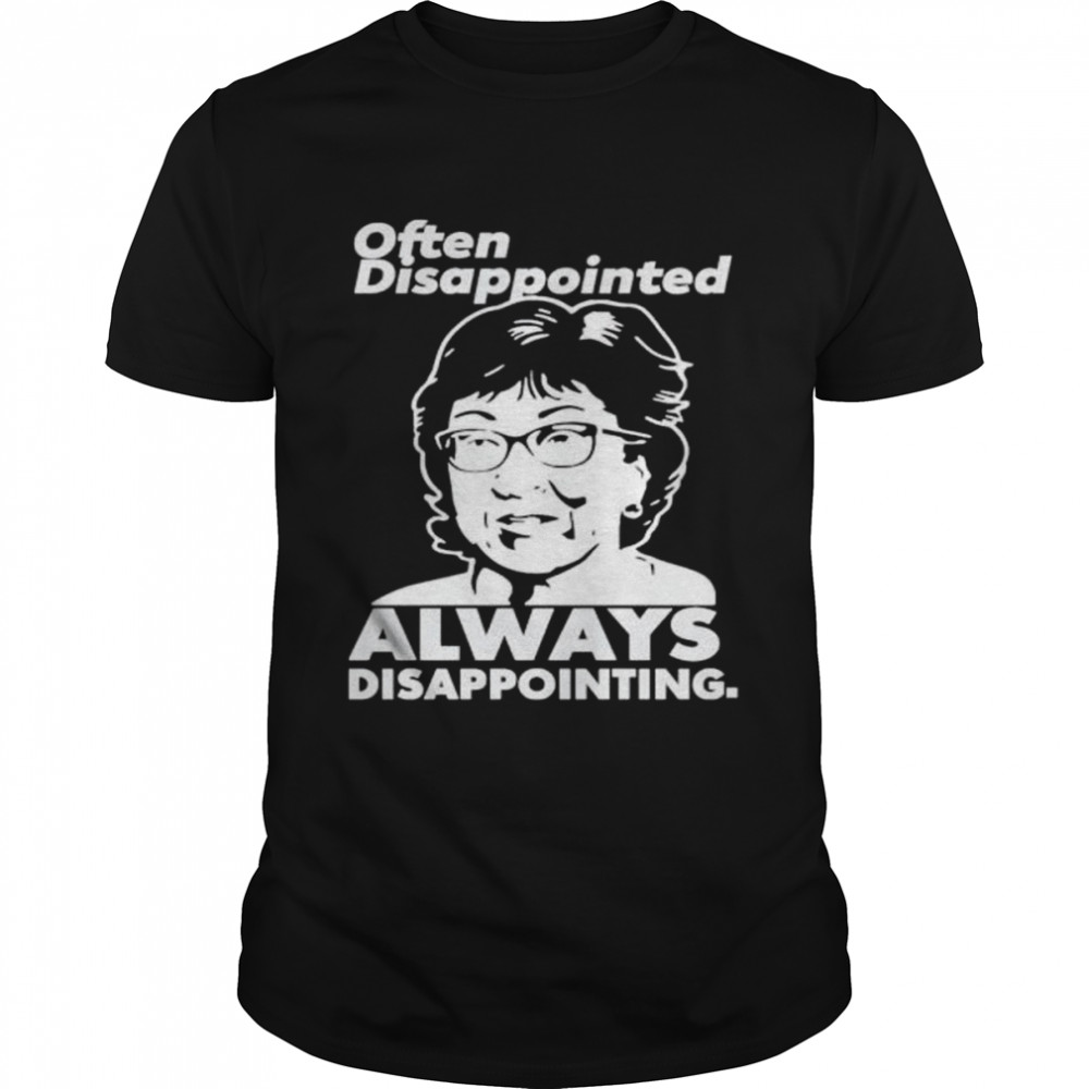 often disappointed always disappointing shirt