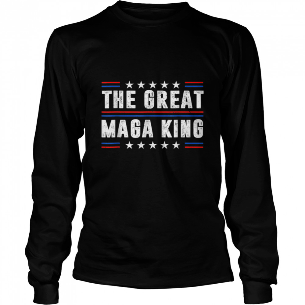 Pro Trump Ultra Maga And Proud Of It The Great Maga King T- B0B1DZ6SHP Long Sleeved T-shirt