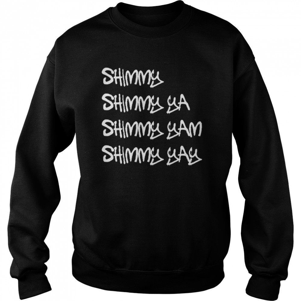 Shimmy Shimmy Ya HipHop Classic Rap 90s  Unisex Sweatshirt