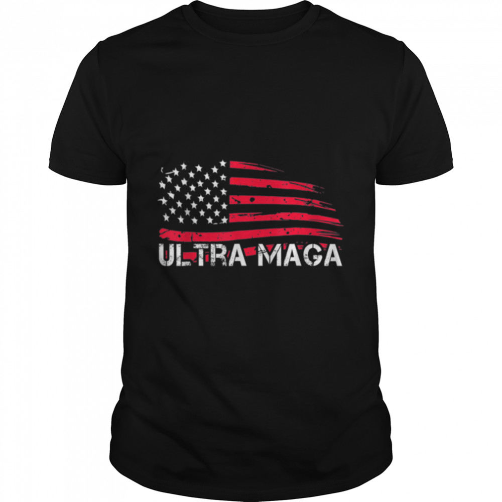 Ultra Maga Shirt Funny Great MAGA King Pro Trump T-Shirt B0B1F5HJ4D