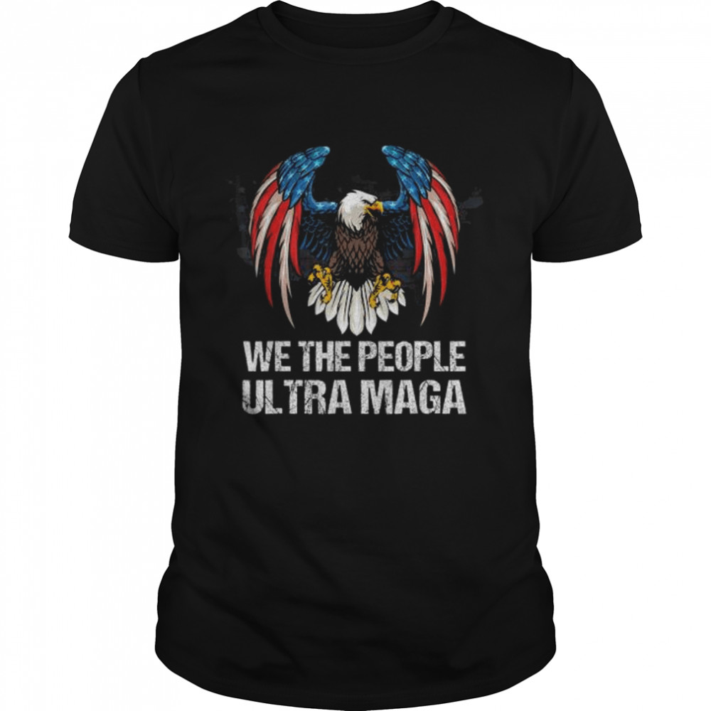 Ultra maga anti biden we the people proud republican us flag shirt