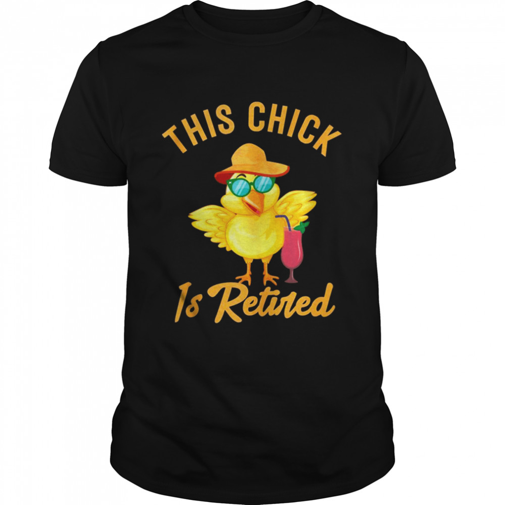 Awesome Retirement This Chick Is Retired Present Tank ShirtTopShirt Shirt