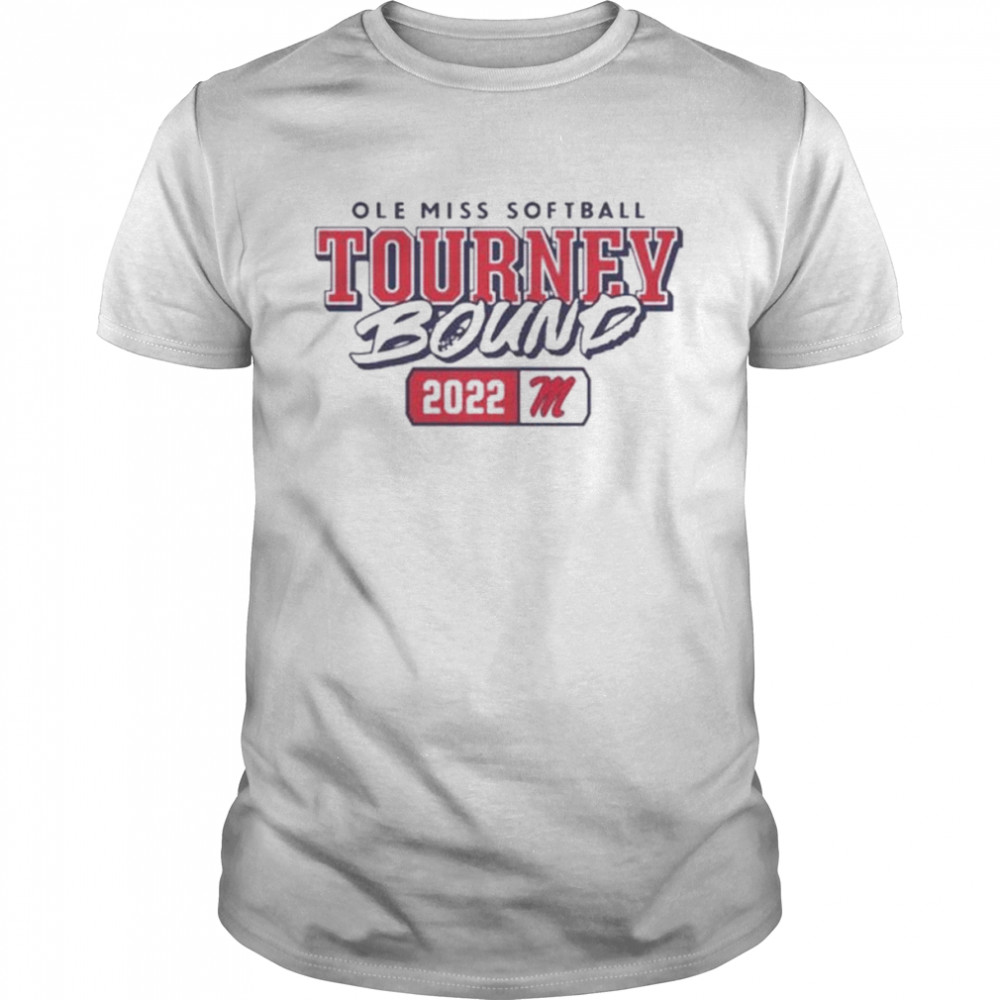 Ole Miss Softball Tournament Tourney Bound shirt