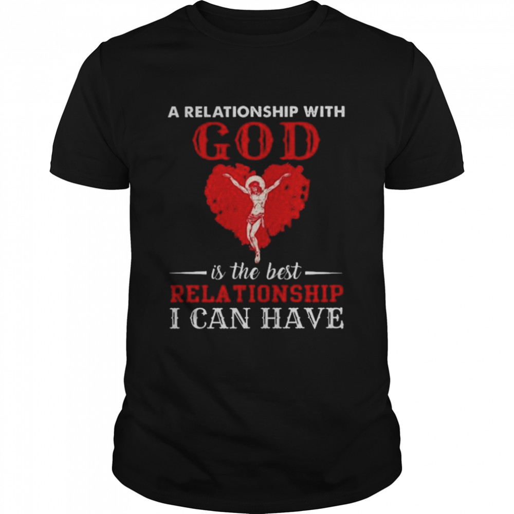 A relationship with God is the best relationship I can have shirt Classic Men's T-shirt
