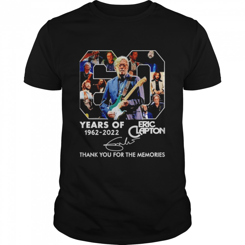 Eric Clapton 60 years of 1962 2022 thank you for the memories signature shirt Classic Men's T-shirt