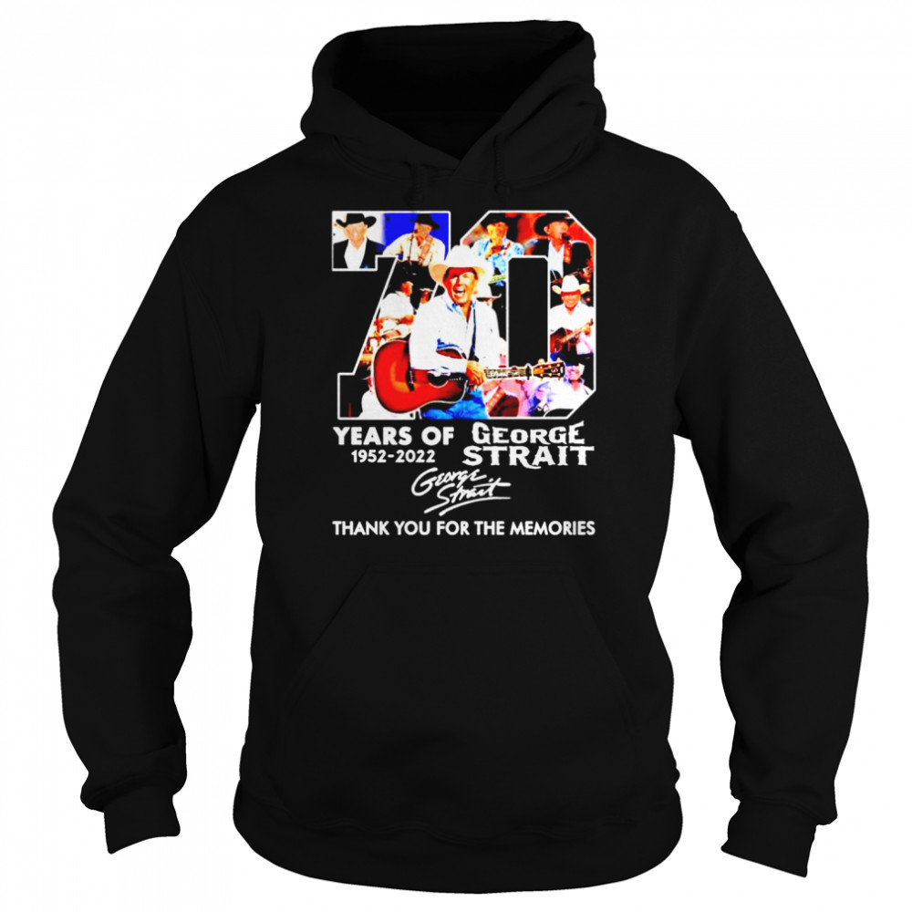 George Strait 70 years of 1952 2022 thank you for the memories signature shirt Unisex Hoodie