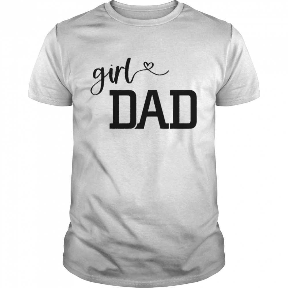 Girl Dad heart Father’s Day 2022 T-shirt