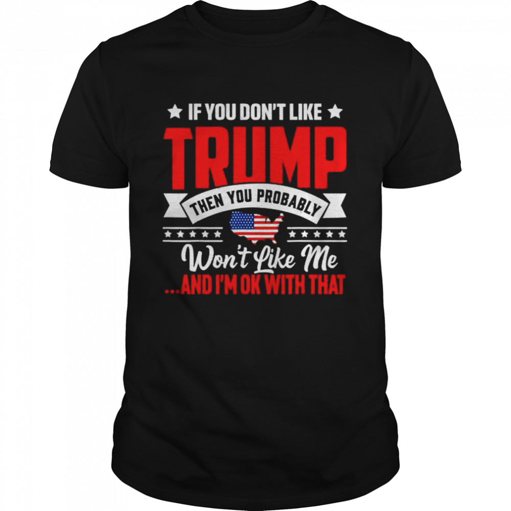 If you don’t like Trump ultra maga for Trump supporters shirt Classic Men's T-shirt