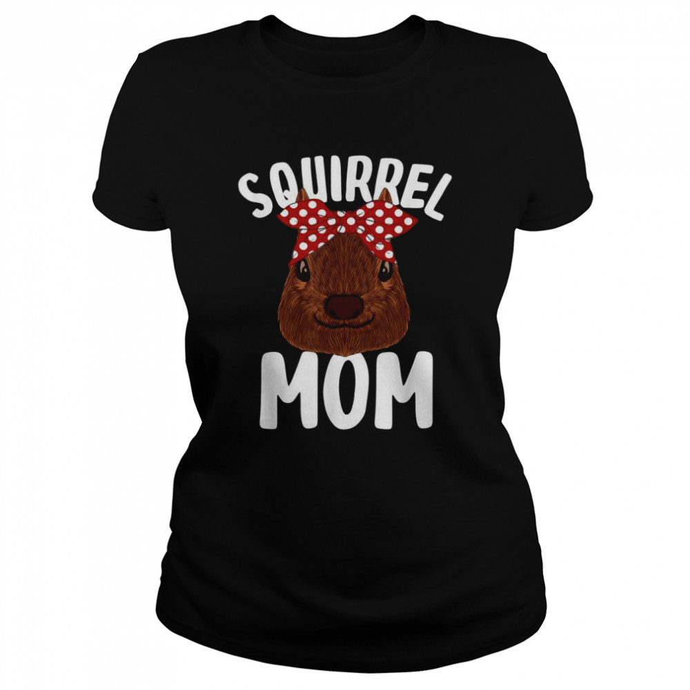 Squirrel Mom Cool Squirrel Mama  Classic Women's T-shirt