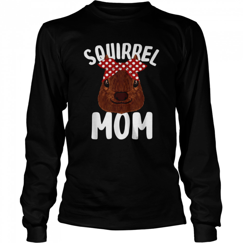 Squirrel Mom Cool Squirrel Mama  Long Sleeved T-shirt