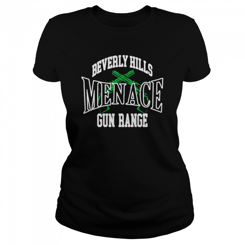 beverly Hills menace gun range shirt Classic Women's T-shirt