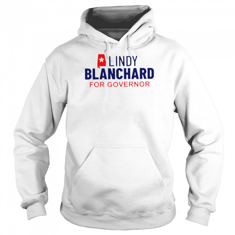 Lindy Blanchard for Governor 2022 T-shirt Unisex Hoodie