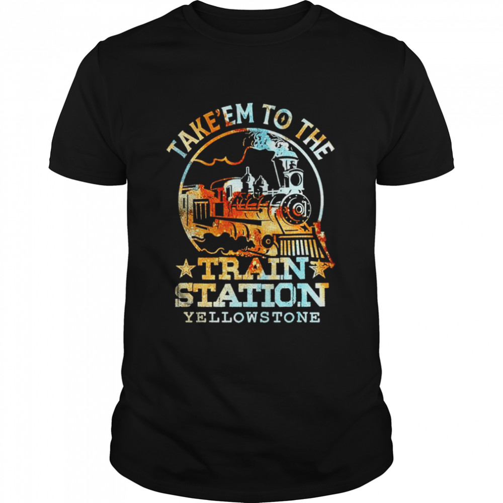 Take ’em to the train station Yellowstone shirt Classic Men's T-shirt