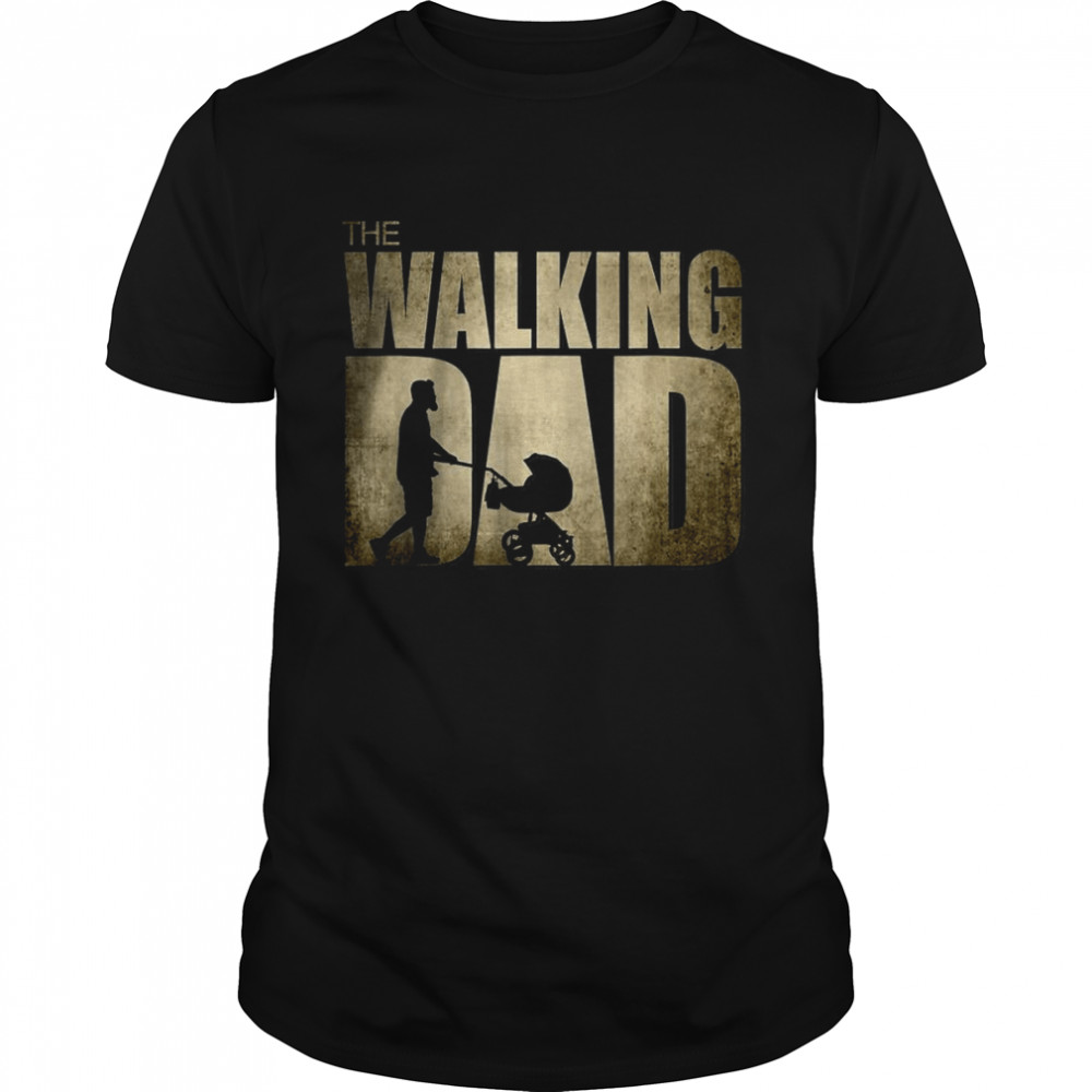 The Walking Dad Father Day T-Shirt