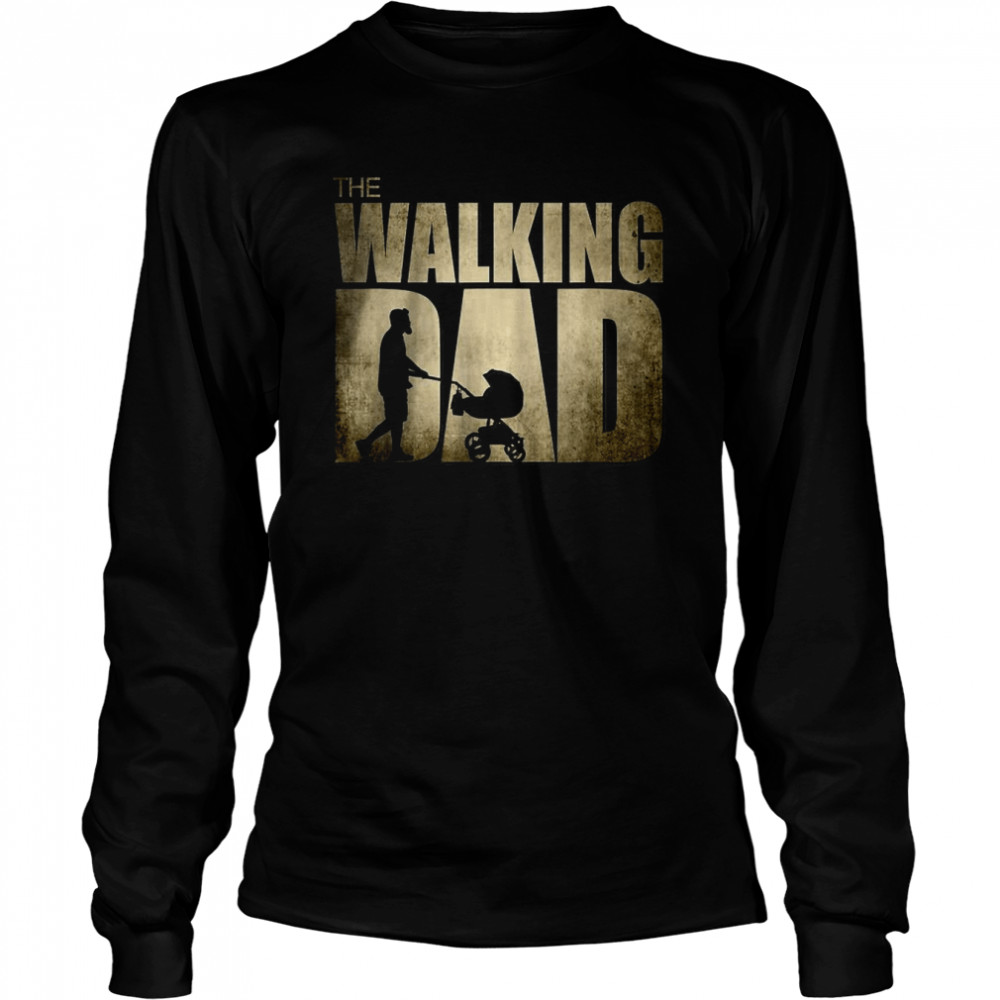 The Walking Dad Father Day T- Long Sleeved T-shirt