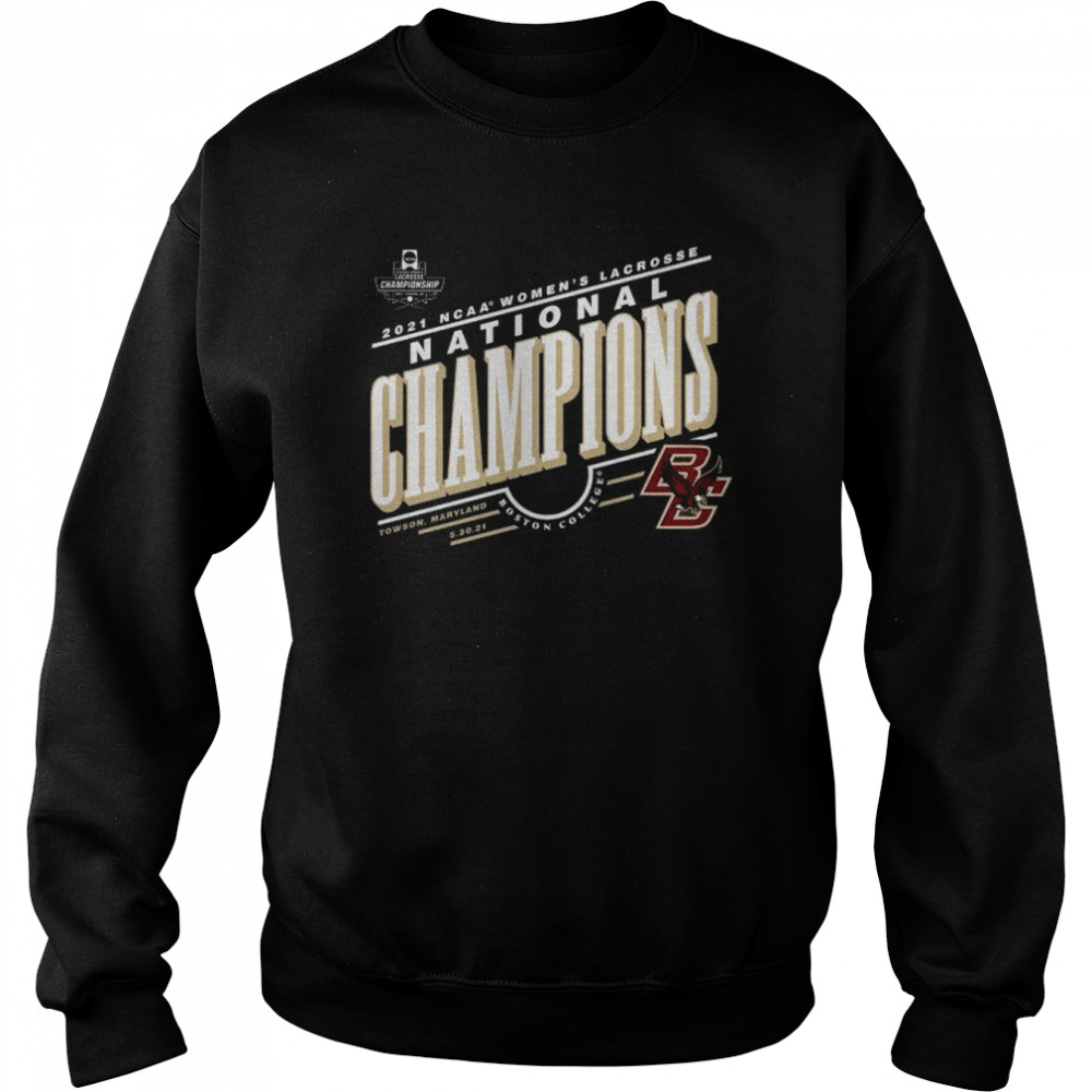 Boston College Eagles Fanatics Branded 2021 Ncaa Women’s Lacrosse National Champions T- Unisex Sweatshirt
