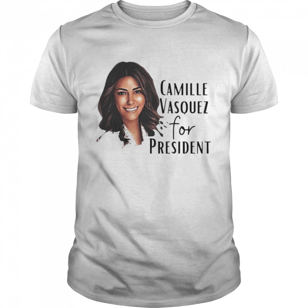 Camille Vazquez For President Shirt