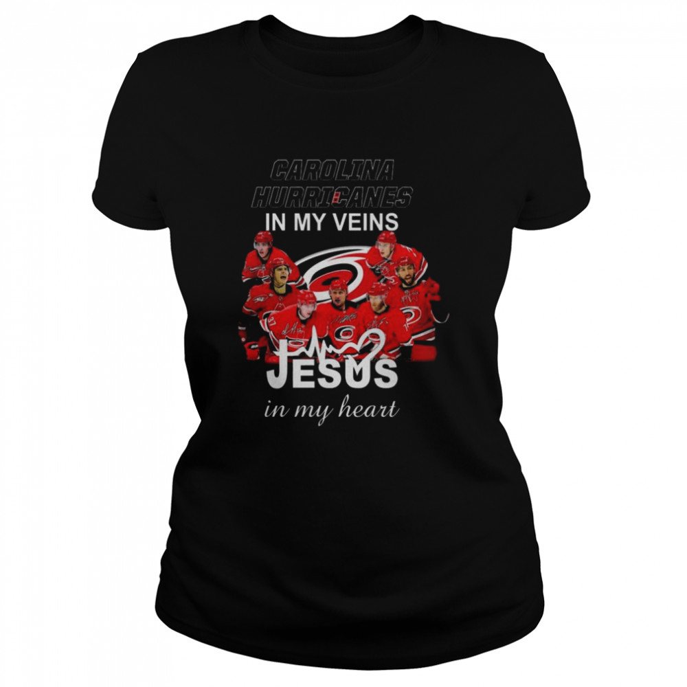 Carolina Hurricanes in my veins Jesus in my heart signatures shirt Classic Women's T-shirt