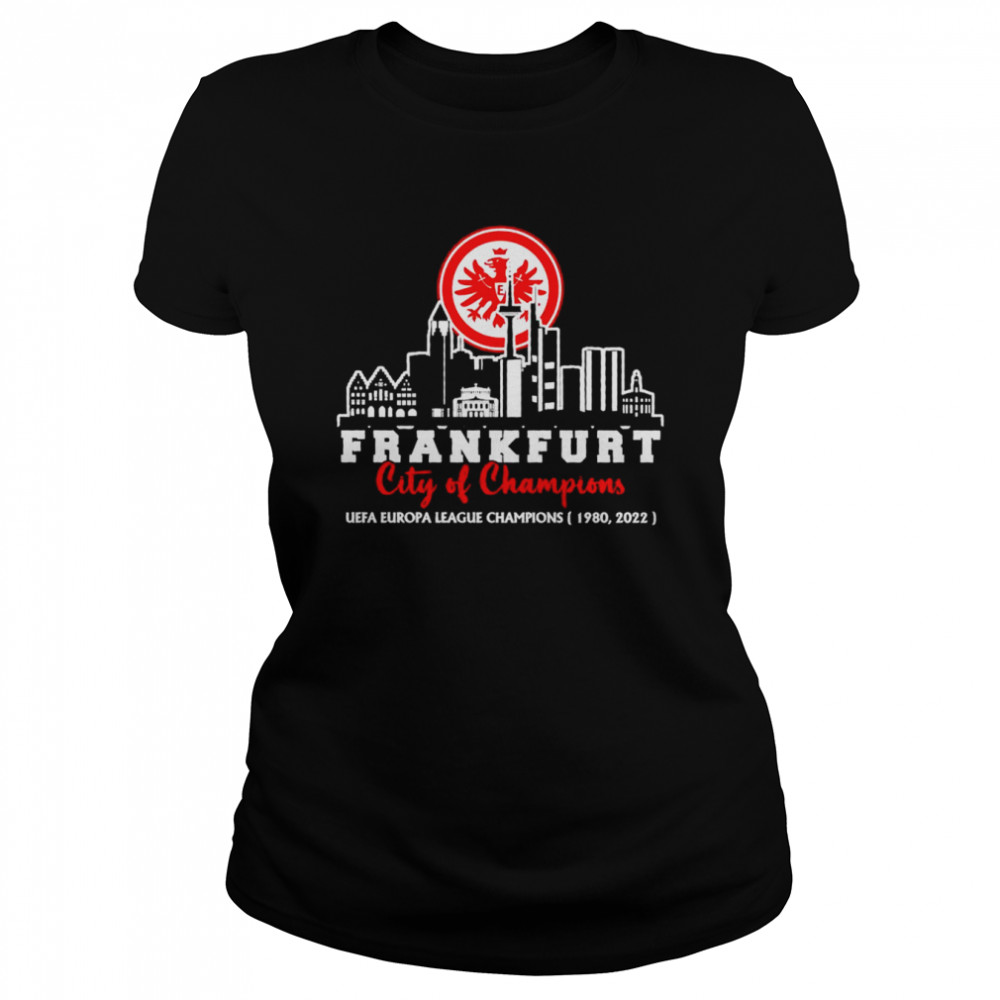 Eintracht Frankfurt City of Champion UEFA Europa League Champions shirt Classic Women's T-shirt