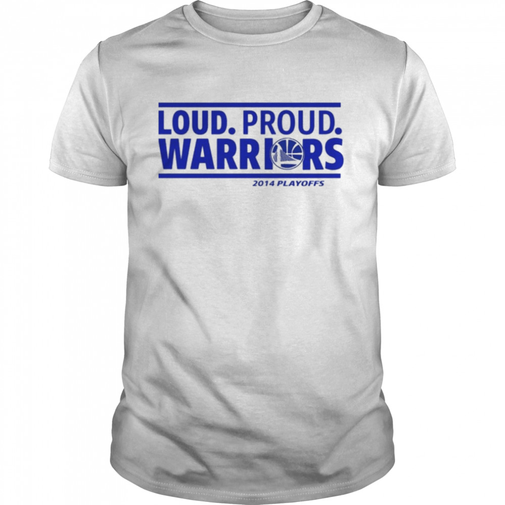 Loud Proud Warriors 2014 Playoffs  Classic Men's T-shirt