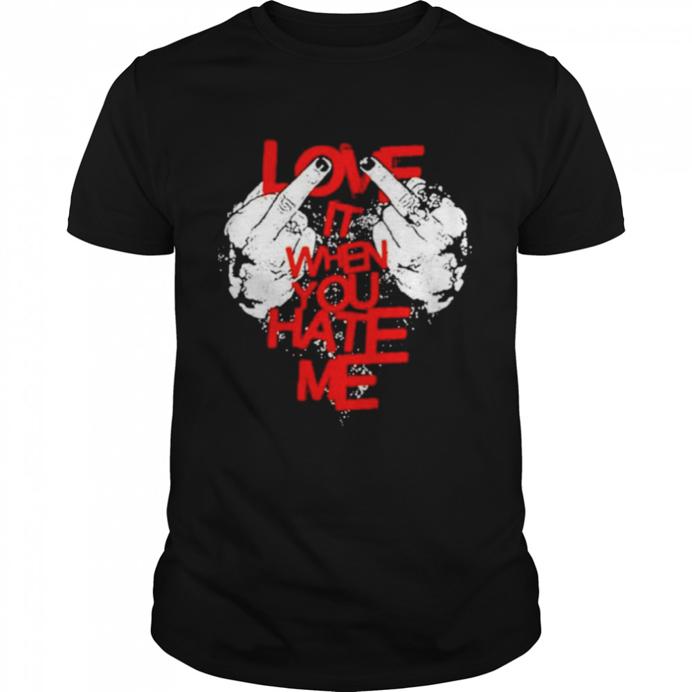 Love It When You Hate Me Avril Lavigne Shirt