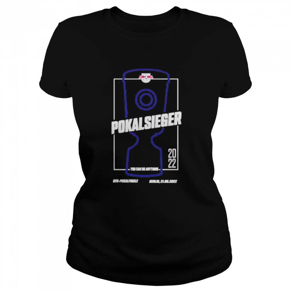 Pokalsieger You Can Do Anything  Classic Women's T-shirt