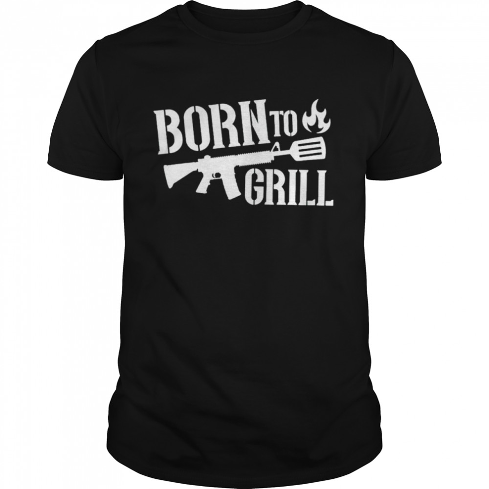 Born To Grill 2A shirt