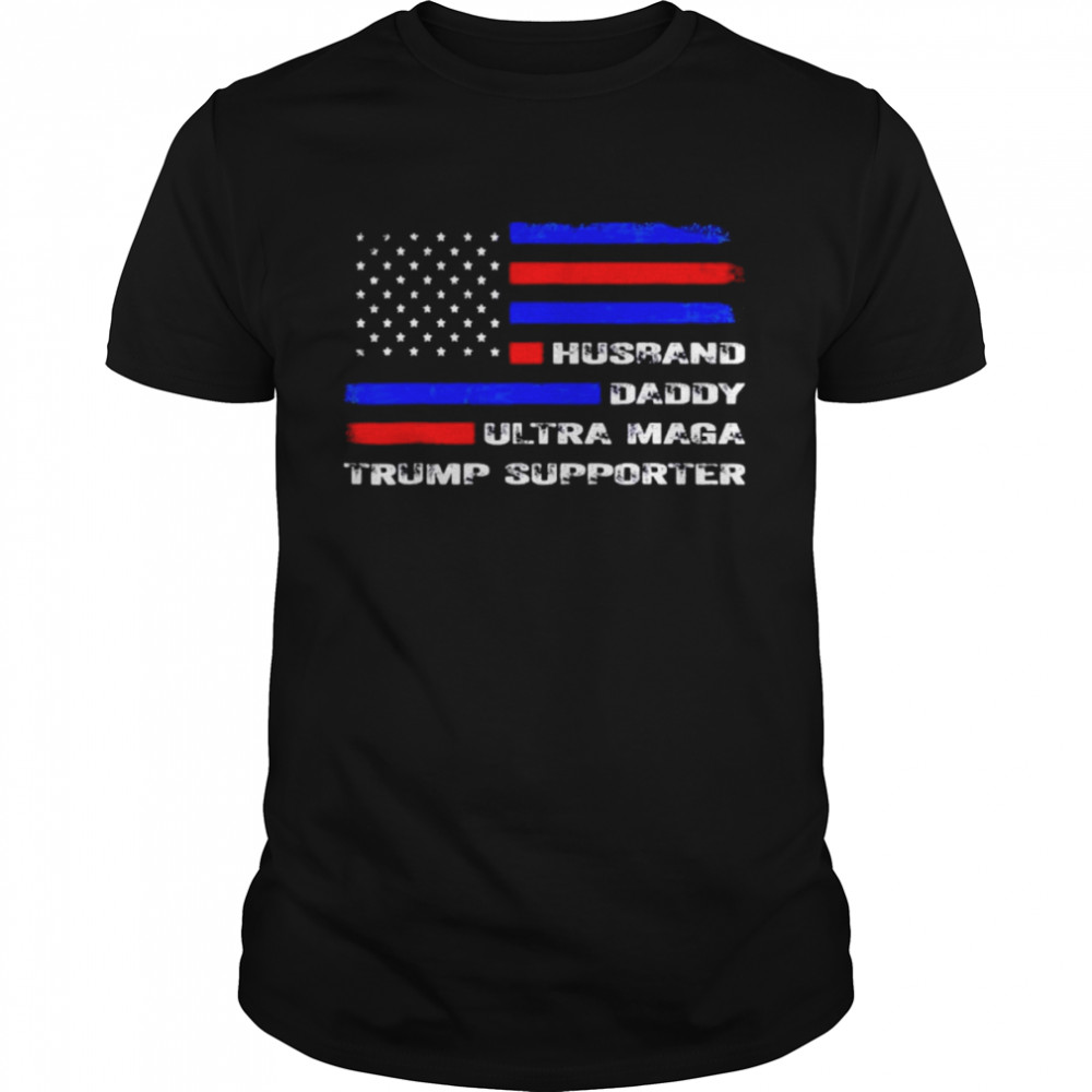 Husband Daddy Ultra Maga Trump Supporter US Flag  Classic Men's T-shirt