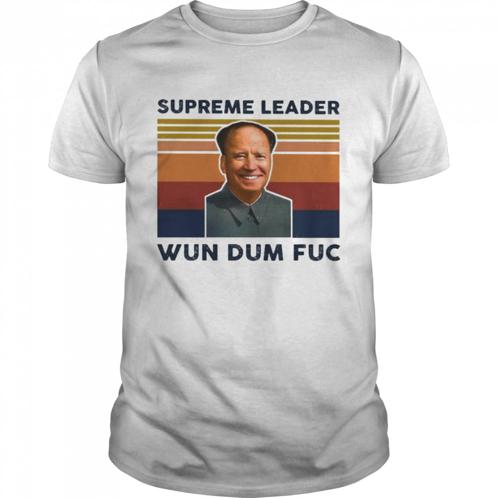 Joe Biden Mao Zedong Supreme Leader Wun Dum Fuc retro vintage shirt