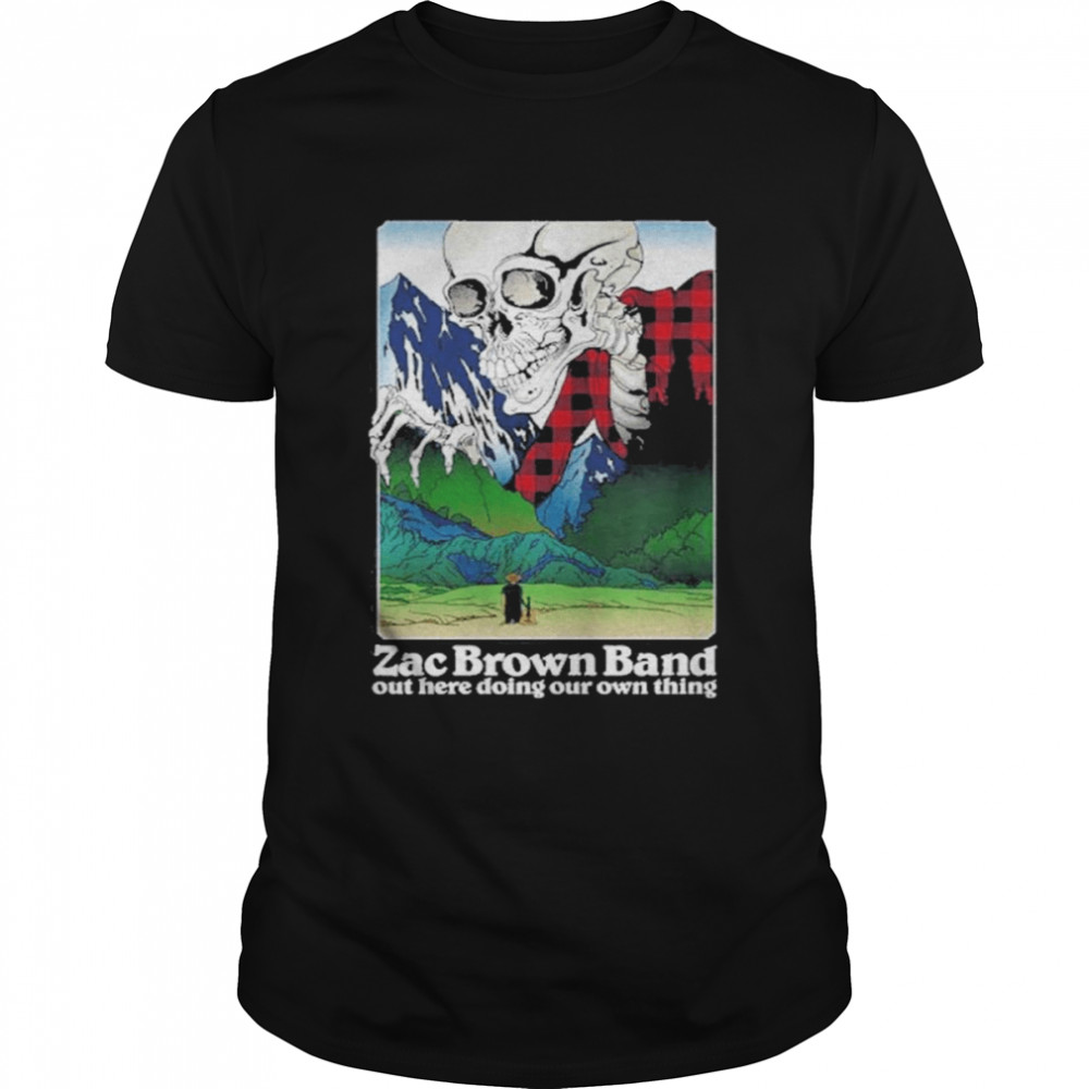 Skeleton Zac Brown Badn out here doing our own thing shirt