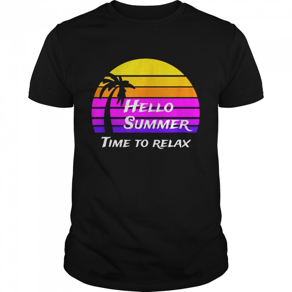 Vintage Hello Summer Its Time To Relax Shirt