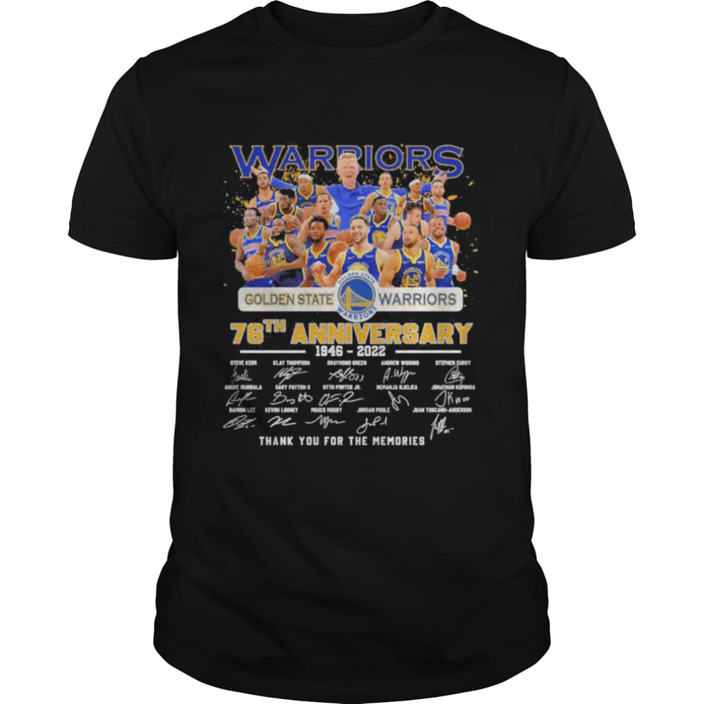 Golden State Warriors Team 76th anniversary 1946 2022 thank you for the memories signatures shirt