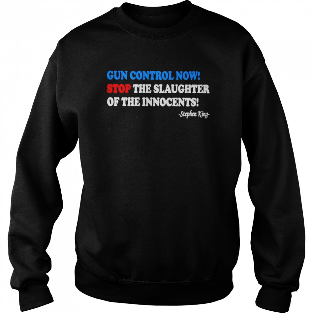 Gun Control Now Stop The Slaughter Of The Innocents  Unisex Sweatshirt