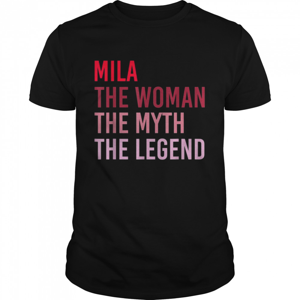 MILA The Myth Legend Personalized Name Birthday Shirt