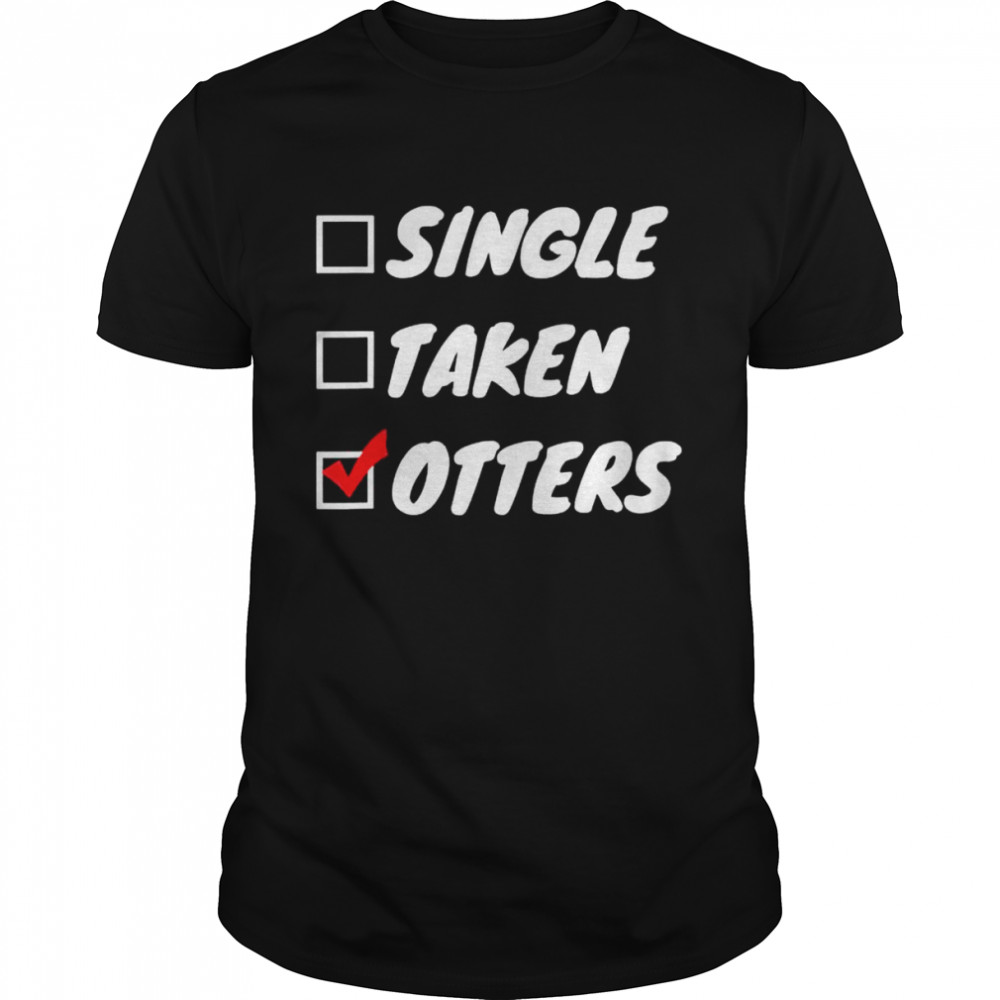 Single taken otters shirt Classic Men's T-shirt
